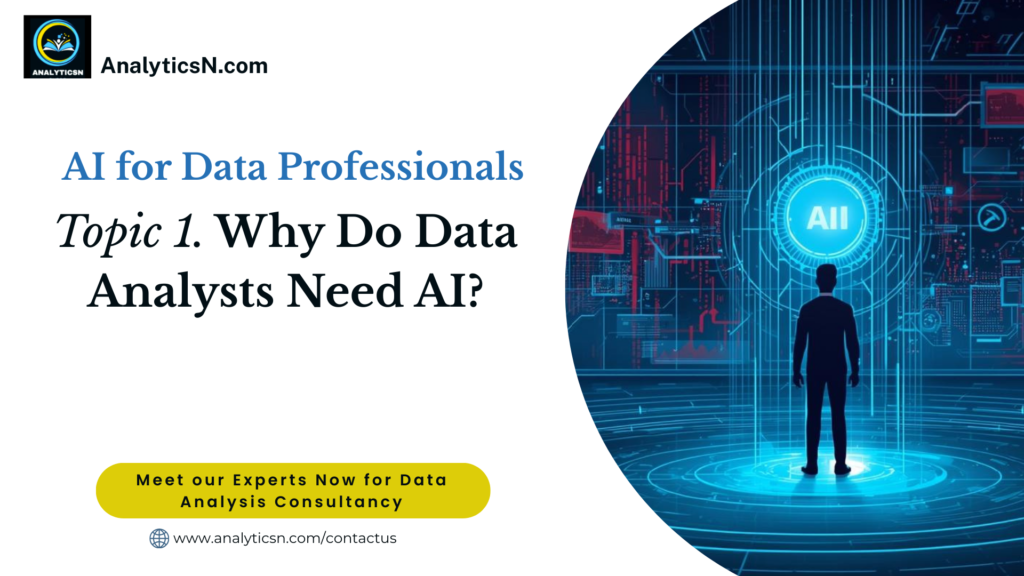 Analyticsn Blogs Blogs AI for data analysts, artificial intelligence in data analytics, ChatGPT for data professionals, Google Bard for analysts, AI tools for data analysis, future of data analyst jobs, AI vs data analysts, prompt engineering for analysts, analytics workflows with AI, data analytics career skills, AI productivity tools, modern data analyst skills, AI in business analytics, data analyst competitive advantage analyticsn.com